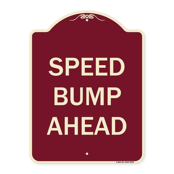 Designer Series Sign-Speed Bump Ahead, Burgungy Heavy-Gauge Aluminum, 24" x 18", BU-1824-9889